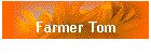 Farmer Tom