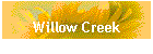 Willow Creek